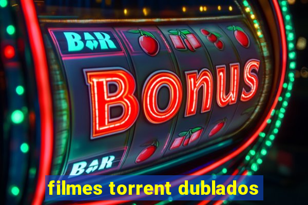 filmes torrent dublados